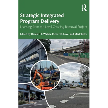 Strategic Integrated Program Delivery: Learning from the Level Crossing Removal Project