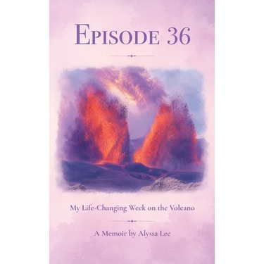Episode 36: My Life-Changing Week on the Volcano