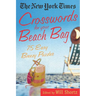 The New York Times Crosswords for Your Beach Bag: 75 Easy, Breezy Puzzles