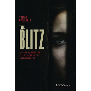 The Blitz: A Georgian Daughter's Rise as a CFO in the Post-Soviet Era