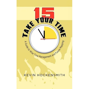 15 Take Your Time: A Book on Time Management and Life Planning
