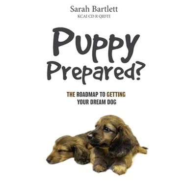 Puppy Prepared?: The Roadmap to Getting Your Dream Dog