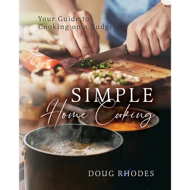 Simple Home Cooking: Your Guide to Cooking on a Budget