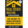 Real Estate Investing Strategies: The Secret to Financial Independence with Real Estate