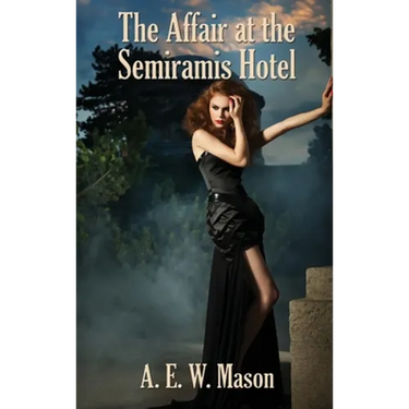 The Affair at the Semiramis Hotel