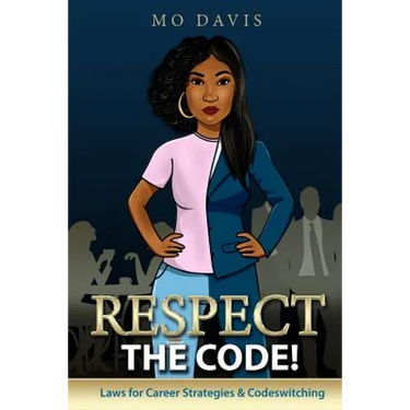 Respect the Code!: Laws for Career Strategies & Codeswitching