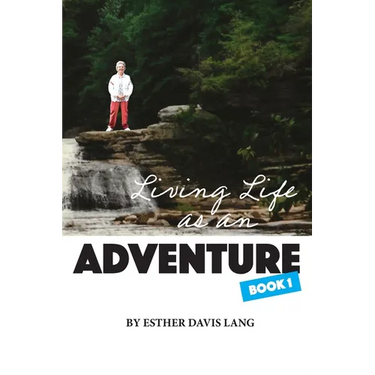 Living Life As an Adventure: Book 1