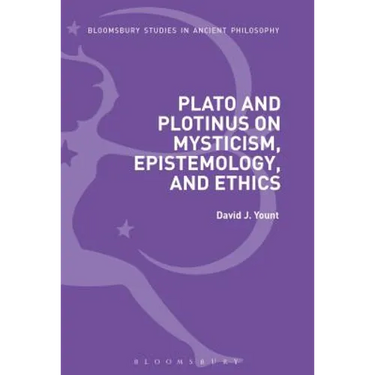 Plato and Plotinus on Mysticism, Epistemology, and Ethics