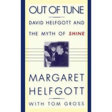 Out of Tune: David Helfgott and the Myth of Shine