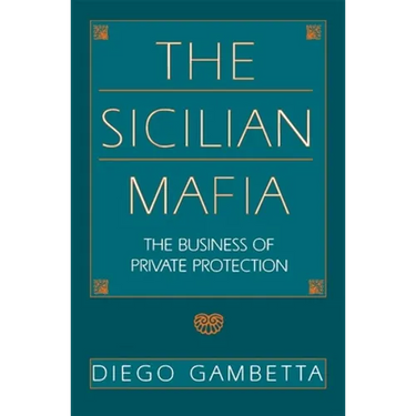 The Sicilian Mafia: The Business of Private Protection