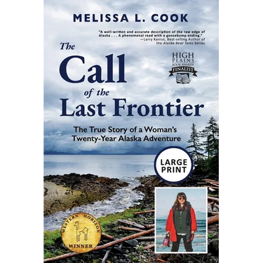 The Call of the Last Frontier: The True Story of a Woman's Twenty-Year Alaska Adventure