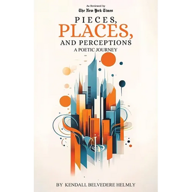 Pieces, Places, and Perceptions: A Poetic Journey