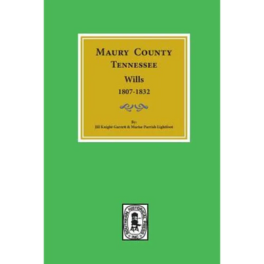 Maury County, Tennessee Wills, 1807-1832.