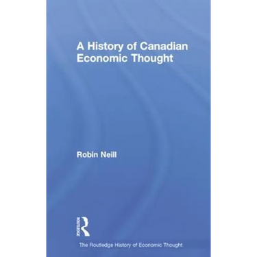 A History of Canadian Economic Thought