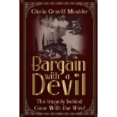 Bargain With A Devil: The Tragedy Behind Gone With The Wind
