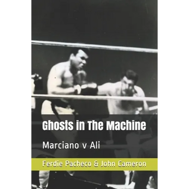 Ghosts in The Machine: Marciano v Ali