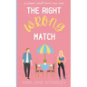 The Right Wrong Match: A Sweet, Small Town Romantic Comedy