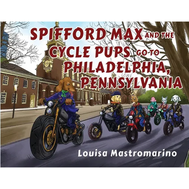 Spifford Max and the Cycle Pups Go to Philadelphia, Pennsylvania