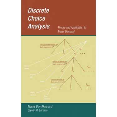 Discrete Choice Analysis: Theory and Application to Travel Demand
