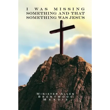 I was Missing Something and That Something Was Jesus