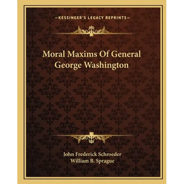 Moral Maxims Of General George Washington