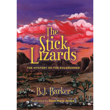 The Stick Lizards: Book 3 The Mystery of the Roadrunner