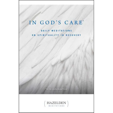 In God's Care: Daily Meditations on Spirituality in Recovery