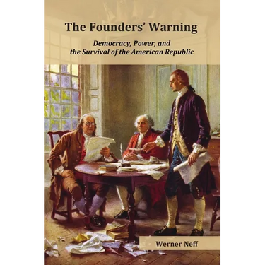 The Founders' Warning: Democracy, Power, and the Survival of the American Republic