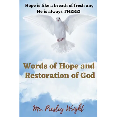 Words of Hope and Restoration of God: Hope is like a breath of fresh air, He is always THERE!
