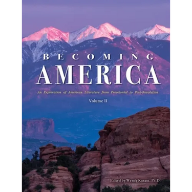 Becoming America: An Exploration of American Literature from Precolonial to Post-Revolution: Volume II