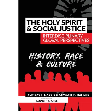The Holy Spirit and Social Justice Interdisciplinary Global Perspectives: History, Race & Culture