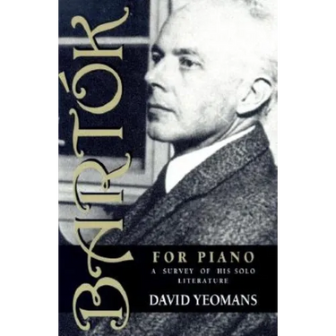 Bartók for Piano: A Survey of His Solo Literature