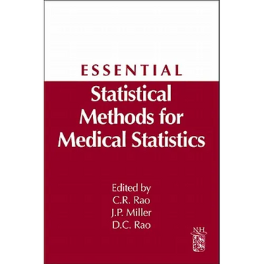 Essential Statistical Methods for Medical Statistics: A Derivative of Handbook of Statistics: Epidemiology and Medical Statistics, Vol. 27