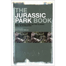 The Jurassic Park Book: New Perspectives on the Classic 1990s Blockbuster