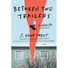 Between Two Trailers: A Memoir