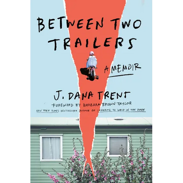 Between Two Trailers: A Memoir