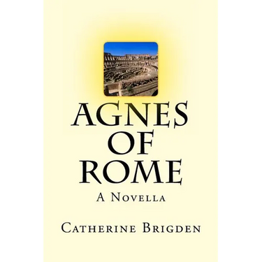 Agnes of Rome: A Novella