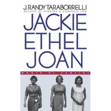 Jackie, Ethel, Joan: Women of Camelot