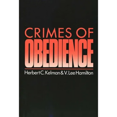 Crimes of Obedience: Toward a Social Psychology of Authority and Responsibility