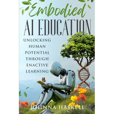 Embodied AI Education: Unlocking Human Potential Through Enactive Learning