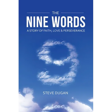 The Nine Words: A Story of Faith, Love & Perseverance