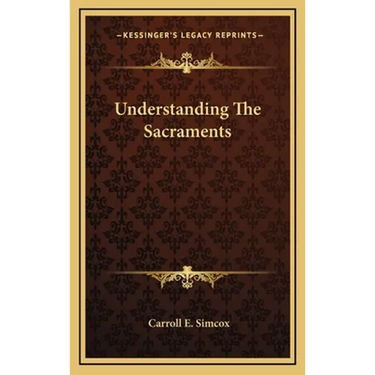 Understanding The Sacraments