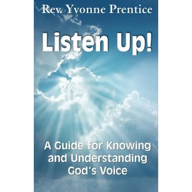 Listen Up!: A Guide to Knowing and Understanding God's Voice