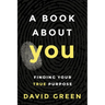 A Book about You: Finding Your True Purpose