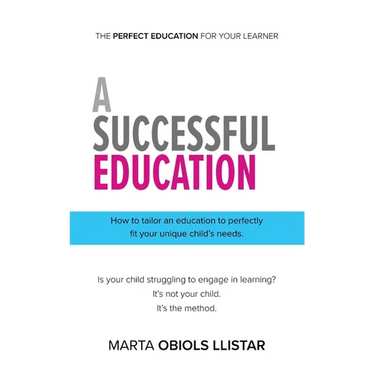 A Successful Education: How to tailor an education to perfectly fit your unique child's needs.