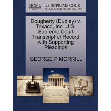 Dougherty (Dudley) V. Texaco, Inc. U.S. Supreme Court Transcript of Record with Supporting Pleadings