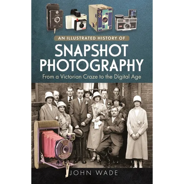 An Illustrated History of Snapshot Photography: From a Victorian Craze to the Digital Age