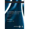 Ibn al-Haytham, New Astronomy and Spherical Geometry: A History of Arabic Sciences and Mathematics Volume 4