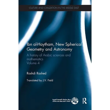 Ibn al-Haytham, New Astronomy and Spherical Geometry: A History of Arabic Sciences and Mathematics Volume 4