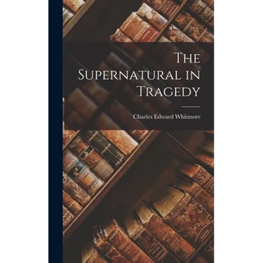 The Supernatural in Tragedy